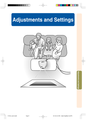 Page 38Adjustments and Settings
Adjustments and Settings
%5@&@Q@Q03.10.29, 2:42 PM Page 37EPCF1BHF.BLFS+11$ 