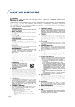Page 6-6
1. Read InstructionsAll the safety and operating instructions should be read before
the product is operated.
2. Retain InstructionsThe safety and operating instructions should be retained for
future reference.
3. Heed WarningsAll warnings on the product and in the operating instructions
should be adhered to.
4. Follow InstructionsAll operating and use instructions should be followed.
5. CleaningUnplug this product from the wall outlet before cleaning. Do
not use liquid cleaners or aerosol cleaners....