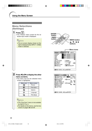 Page 3834
Menu Selections
(Settings)
1Press .
•The “Picture” menu screen for the se-
lected input mode is displayed.
Note
•The on-screen display shown on the
right is displayed when INPUT 1 (RGB)
mode is selected.
2Press 
\ \\ \
\ or 
| || |
| to display the other
menu screens.
•The menu icon for the selected menu
screen is highlighted.
Note
•The “Fine Sync” menu is not available
for INPUT 2 or 3.
•For details on the menus, see the tree
charts on pages 30 and 31.
Using the Menu Screen
', ", \, |
buttons...