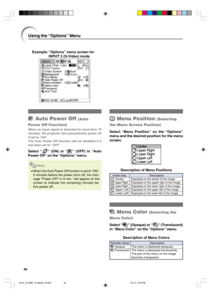 Page 5046
 Auto Power Off (Auto
Power Off Function)
When no input signal is detected for more than 15
minutes, the projector will automatically power off
if set to “ON”.
The Auto Power Off function will be disabled if it
has been set to “OFF”.
Select “” (ON) or “” (OFF) in “Auto
Power Off” on the “Options” menu.
Note
•When the Auto Power Off function is set to “ON”,
5 minutes before the power turns off, the mes-
sage “Power OFF in X min.” will appear on the
screen to indicate the remaining minutes be-
fore...