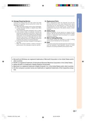 Page 11Introduction
-7
18. Damage Requiring ServiceUnplug this product from the wall outlet and refer
servicing to qualified service personnel under the
following conditions:
a. When the power-supply cord or plug is damaged.
b. If liquid has been spilled, or objects have fallen
into the product.
c. If the product has been exposed to rain or water.
d. If the product does not operate normally by
following the operating instructions. Adjust only
those controls that are covered by the operating
instructions, as an...