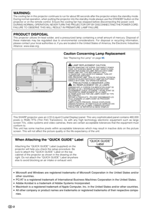 Page 6-2
WARNING:
The cooling fan in this projector continues to run for about 90 seconds after the projector enters the standby mode.
During normal operation, when putting the projector into the standby mode always use the STANDBY button on the
projector or on the remote control. Ensure the cooling fan has stopped before disconnecting the power cord.
DURING NORMAL OPERATION, NEVER TURN THE PROJECTOR OFF BY DISCONNECTING THE POWER CORD.
FAILURE TO OBSERVE THIS WILL RESULT IN PREMATURE LAMP FAILURE.
Caution...