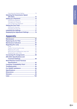 Page 9Introduction
-5
Canceling the Keylock Setting ................................ 72
Selecting the Transmission Speed
(RS-232C) ..................................................... 72
Setting up a Password ...................................... 73
Entering the Password ............................................. 73
Changing the Password ......................................... 74
If You Forget Your Password ................................... 74
Setting the Anti-Theft...