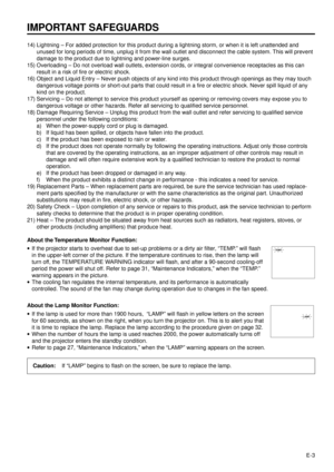 Page 3E-3
IMPORTANT SAFEGUARDS
14) Lightning Ð For added protection for this product during a lightning storm, or when it is left unattended and
unused for long periods of time, unplug it from the wall outlet and disconnect the cable system. This will prevent
damage to the product due to lightning and power-line surges.
15) Overloading Ð Do not overload wall outlets, extension cords, or integral convenience receptacles as this can
result in a risk of fire or electric shock.
16) Object and Liquid Entry Ð Never...