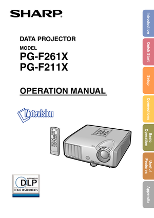 Page 1DATA PROJECTOR
MODEL
PG-F261X
PG-F211X
OPERATION MANUAL
Introduction Quick Start
SetupConnections Basic
Operation Useful
Features
Appendix 