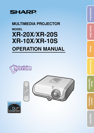 Page 1MULTIMEDIA PROJECTOR
MODEL
XR-20X/XR-20S
XR-10X/XR-10S
OPERATION MANUAL
Introduction Quick Start
SetupConnectionsBasic
OperationUseful
Features
Appendix 