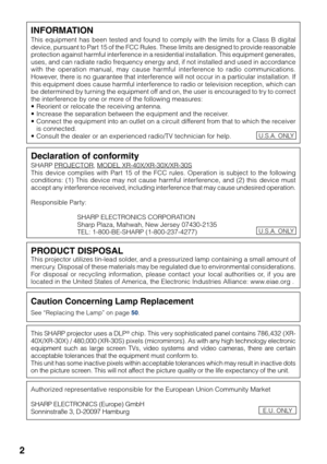 Page 62
Caution Concerning Lamp Replacement
See “Replacing the Lamp” on page 50 .
PRODUCT DISPOSAL
This projector utilizes tin-lead solder, and a pressurized lamp containing a small amount of
mercury. Disposal of these materials may be regulated due to environmental considerations.
For disposal or recycling information, please contact your local authorities or, if you are
located in the United States of America, the Electronic Industries Alliance: www.eiae.org .
This SHARP projector uses a DLP® chip.  This...