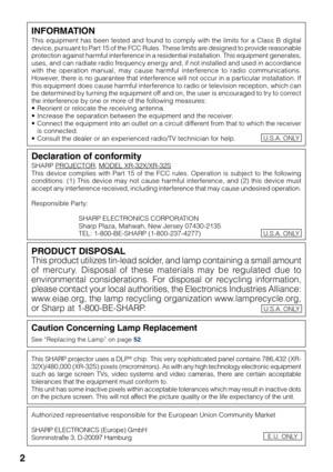 Page 62
INFORMATION
This equipment has been tested and found to comply with the limits for a Class B digital
device, pursuant to Part 15 of the FCC Rules. These limits are designed to provide reasonable
protection against harmful interference in a residential installation. This equipment generates,
uses, and can radiate radio frequency energy and, if not installed and used in accordance
with the operation manual, may cause harmful interference to radio communications.
However, there is no guarantee that...