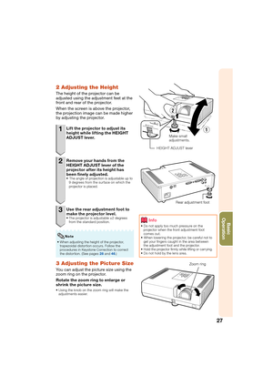 Page 3127
Basic            
Operation
2 Adjusting the Height
The height of the projector can be 
adjusted using the adjustment feet at the 
front and rear of the projector.
When the screen is above the projector, 
the projection image can be made higher 
by adjusting the projector.
1  Lift the projector to adjust its 
height while lifting the HEIGHT 
ADJUST lever.
2  Remove your hands from the HEIGHT ADJUST lever of the 
projector after its height has 
been   nely adjusted.
 The angle of projection is...