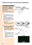 Page 38*
Keystone Correction and Vertical Size Adjustment
Correcting Trapezoidal
Distortion and Adjust-
ing the Vertical Size of
the Picture
This function allows for Keystone (On-screen
Trapezoidal Distortion) Correction and the
adjustment of the vertical size of the picture.
Note
•When the image is projected either from
top or from bottom toward the screen at
an angle, the image becomes distorted
trapezoidally.
The function for correcting trapezoidal dis-
tortion is called Keystone Correction.
•The Keystone...