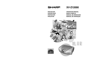 Page 1SHARP CORPORATION
Printed in Japan
Imprimé au Japon
Impreso en Japón
Impresso no Japão
TINS-A970WJZZ 
1
XV-Z12000
OPERATION MANUAL
MODE D’EMPLOI
MANUAL DE OPERACION
MANUAL DE OPERAÇÃOXV-
Z12000
PROJECTOR
PROJECTEUR
PROYECTOR
PROJETOR
ENGLISH .............
 -1 – 
 -96
FRANÇAIS ...........
 -1 – 
 -95
ESPAÑOL ............
 -1 – 
 -94
PORTUGUÊS ......
 -1 –
 -94
Printed on 100% post-consumer recycled paper.
Imprimé sur 100% de papier recyclé.
Impreso en 100% de papel reciclado de postconsumo.
Papel 100%...