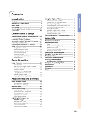 Page 5Introduction
-3
Contents
Introduction
Contents ............................................................... 3
IMPORTANT SAFEGUARDS ............................... 4
Quick Guide ......................................................... 7
Part Names .......................................................... 8
Operating the Remote Control ......................... 11
Accessories ....................................................... 12
Connections & Setup
Connecting the Projector to Other Devices .......