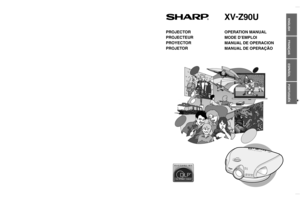 Page 1OPERATION MANUAL
MODE D’EMPLOI
MANUAL DE OPERACION
MANUAL DE OPERAÇÃO
XV-
Z90U
PROJECTOR
PROJECTEUR
PROYECTOR
PROJETOR
SHARP CORPORATION
Printed in Japan
Imprimé au Japon
Impreso en Japón
Impresso no Japão
TINS-A286WJZZ
XV-Z90UENGLISH
FRANÇAIS
ESPAÑOL
PORTUGUÊS
XVZ90U(E)#Hyo1+4.p6520/8/02, 7:17 pm 1 