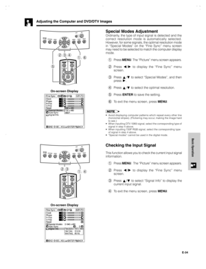 Page 35E-34
Basic Operation
Adjusting the Computer and DVD/DTV Images
Special Modes Adjustment
Ordinarily, the type of input signal is detected and the
correct resolution mode is automatically selected.
However, for some signals, the optimal resolution mode
in “Special Modes” on the “Fine Sync” menu screen
may need to be selected to match the computer display
mode.
1Press MENU. The “Picture” menu screen appears.
2Press 
/ to display the “Fine Sync” menu
screen.
3Press 
/ to select “Special Modes”, and then...