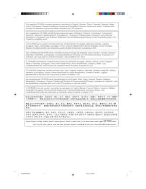 Page 3The supplied CD-ROM contains operation instructions in English, German, French, Swedish, Spanish, Italian,
Dutch, Portuguese, Chinese (Traditional Chinese and Simplified Chinese), Korean and Arabic. Carefully read
through the operation instructions before operating the LCD projector.
Die mitgelieferte CD-ROM enthält Bedienungsanleitungen in Englisch, Deutsch, Französisch, Schwedisch,
Spanisch, Italienisch, Niederländisch, Portugiesisch, Chinesisch (Tradisionelles Chinesisch und einfaches
Chinesisch),...
