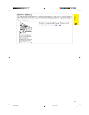 Page 5E-2
Important
InformationPRODUCT DISPOSALThis projector utilizes tin-lead solder, and a pressurized lamp containing a small amount of mercury. Disposal of
these materials may be regulated due to environmental considerations. For disposal or recycling information,
please contact your local authorities or, if you are located in the United States of America, the Electronics Industries
Alliance: www.eiae.org .
Caution Concerning the Lamp Replacement
See “Replacing the Lamp” on pages 62 and 63.
LAMP...