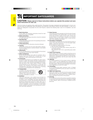 Page 6E-3
Important
Information
IMPORTANT SAFEGUARDS
CAUTION:Please read all of these instructions before you operate this product and save
these instructions for later use.
Electrical energy can perform many useful functions. This product has been engineered and manufactured to ensure your
personal safety. But IMPROPER USE CAN RESULT IN POTENTIAL ELECTRICAL SHOCK OR FIRE HAZARD. In order not to
defeat the safeguards incorporated into this LCD Projector, observe the following basic rules for its installation,...