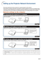 Page 17-17
1.Connecting the projector to a computer
Setting up the Projector Network Environment
This section describes the basic procedure for using the projector via the network.
If the network is already constructed, the projector’s network settings may need to be changed. Please
consult your network administrator for assistance with these settings. You can make network settings both
on the projector and on the computer. The following procedure is for making settings on the computer.
Network settings on the...