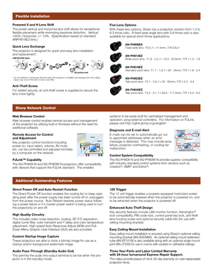 Page 3Sharp Network Control
systems to be easily built for centralized management and operation using external controllers.  For information on PJLink, please visit http://pjlink.jbmia.or.jp/english/
Diagnosis and E-mail Alert
E-mails can be set to automatically go out to appointed addresses when an error message is detected.  This may include lamp failure, projector overheating, or cooling fan malfunction. Control System Compatibility
The XG-PH80X-N and XG-PH80W-N provide superior compatibility with industry...