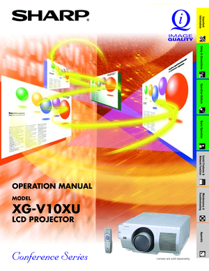 Page 1OPERATION MANUAL
MODEL
XG-V10XU
LCD PROJECTOR
Important
Information
Setup & Connections Operation Buttons Basic OperationMaintenance &
TroubleshootingAppendix
Useful Features &
Network Function
Lenses are sold separately. 