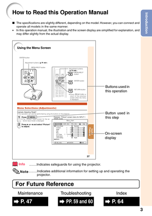 Page 73
Introduction
37
Useful
Features
Using the Menu Screen
Menu Selections (Adjustments)
Example: Adjusting “Bright”.•This operation can also be performed by using the buttons on the projector.Press BMENU.•The “Picture” menu screen for the se-
lected input mode is displayed.
Adjustment buttons
(P/R/O/Q)
Example: “Picture” screen menu for INPUT 1
(RGB) mode
Press Q or O and select “Picture”
to adjust.
1
2
ENTER button
RETURN button
Menu item
Picture
Picture Mode
Contrast 0
0
0
0
K 7500SCR - ADJ PRJ - ADJ...