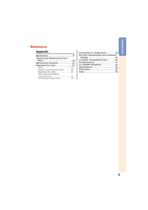 Page 75
Introduction
Reference
Appendix
Maintenance ....................................... 47
Cleaning and Replacing the Dust
Filters ................................................ 48
Maintenance Indicators ...................... 50
Regarding the Lamp ........................... 52
Lamp..................................................... 52
Caution Concerning the Lamp............ 52
Replacing the Lamp............................. 52
Removing and Installing
the Lamp Unit.......................................