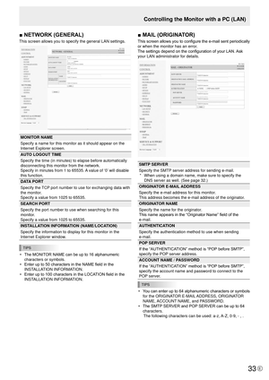 Page 3333E33
■	NETWORK	(GENERAL)
This screen allows you to specify the general LAN settings.
MONITOR NAME
Specify a name for this monitor as it should appear on the 
Internet Explorer screen.
AUTO LOGOUT TIME
Specify the time (in minutes) to elapse before automatically 
disconnecting this monitor from the network. 
Specify in minutes from 1 to 65535. A value of ‘0’ will disable 
this function. 
DATA PORT
Specify the TCP port number to use for exchanging data with 
the monitor. 
Specify a value from 1025 to...