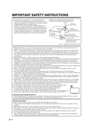 Page 6
IMPORTANT SAFETY INSTRUCTIONS
4
•  Outdoor Antenna Grounding — If an outside antenna is connected to the television equipment, be sure the antenna 
system is grounded so as to provide some protection against 
voltage surges and built-up static charges.
  Article 810 of the National Electrical Code, ANSI/NFPA 70,  provides information with regard to proper grounding of the 
mast and supporting structure, grounding of the lead-in wire 
to an antenna discharge unit, size of grounding conductors, 
location...