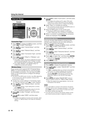 Page 70
68
Internet Setup
Example
Menu
EZ Setup
Internet Setup
Language
DivX®Setup
Broadcasting Setup
Initial Setup
Initial
Setup[English]
Connection Type
1 Press 
MENU to display the MENU screen, and then 
press c/
d  to select "Initial Setup".
2 Press  a
/b  to select "Internet Setup", and then 
press ENTER .
3 Press a
/b  to select "Network Setup", and then 
press ENTER .
4 Press a
/b  to select "Connection Type", and then 
press ENTER .
5 Press 
c/
d  to select...