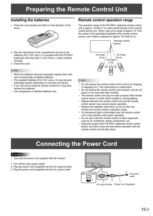 Page 1515E
Connecting the Power Cord
Caution
•	 Use	only	the	power	cord	supplied	with	the	monitor.
1.	 Turn	off	the	main	power	switch.
2.	Plug	the	power	cord	(supplied)	into	the	 AC	input	terminal.
3.	Plug	the	power	cord	(supplied)	into	the	 AC	power	outlet.
AC input terminal
1
Main power switch
Power cord (Supplied)
For power 
outlet
23
Preparing the Remote Control Unit
Installing the batteries
1.	 Press	the	cover	gently	and	slide	it	in	the	direction	of	the	
arrow.
2. See the instructions in the compartment...