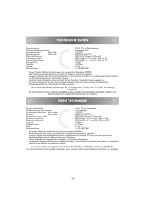 Page 45159
FICHE TECHNIQUE
TECHNISCHE DATEN
Ce four est conforme aux exigences des Directives 89/336/EEC et 73/23/EEC révisées par 93/68/EEC.
LES SPECIFICATIONS PEUVENT ETRE CHANGEES SANS PREAVIS LORS D’AMELIORATIONS APPORTEES A L’APPAREIL. Tension d’alimentation
Fusible/disjoncteur de protection
Consommation électrique: Micro-ondes
Puissance: Micro-ondes
Fréquence des micro-ondes
Dimensions extérieures
Dimensions intérieures
Capacité
Plateau tournant
Poids
Eclairage de four: 230 V, 50 Hz, monophasé
: 10 A...