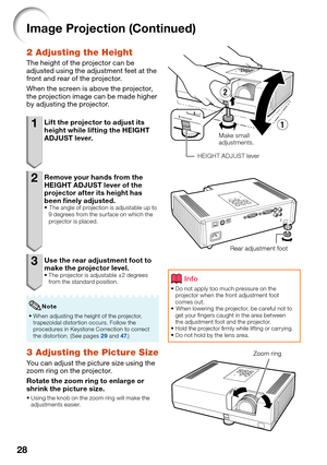 Page 3228
Image Projection (Continued)
2 Adjusting the Height
The height of the projector can be 
adjusted using the adjustment feet at the 
front and rear of the projector.
When the screen is above the projector, 
the projection image can be made higher 
by adjusting the projector.
1  Lift the projector to adjust its 
height while lifting the HEIGHT 
ADJUST lever.
2  Remove your hands from the 
HEIGHT ADJUST lever of the 
projector after its height has 
been  nely adjusted.
 The angle of projection is...