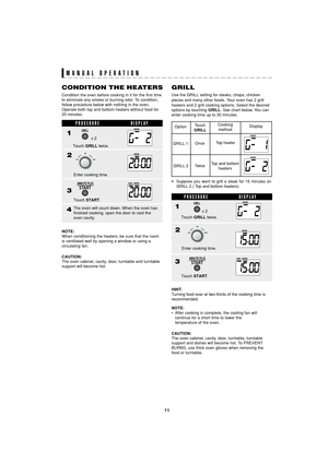 Page 1311
SEC R55TS
TINSEA983WRRZ-D32 SEC R55TS
GRILL
Use the GRILL setting for steaks, chops, chicken
pieces and many other foods.
 Your oven has 2 grill
heaters and 2 grill cooking options. Select the desired
options by touching GRILL. See chart below. You can
enter cooking time up to 30 minutes.
 OptionTouch
GRILLCooking
methodDisplay
GRILL 1
GRILL 2Top heater
Top and bottom
heaters Once
Twice
•  Suppose you want to grill a steak for 15 minutes on
GRILL 2 ( Top and bottom heaters)
PROCEDURE DISPLAY
1
2
3...