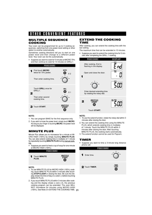 Page 2321
SEC R55TS
TINSEA983WRRZ-D32 SEC R55TS
OTHER CONVENIENT FEATURES
PROCEDURE
1
Touch GRILL once for
GRILL1.
Then enter second
cooking time.
2
First touch MICRO
twice for 70% power.
Then enter cooking time.
Touch START.
3
MULTIPLE SEQUENCE
COOKING
Your oven can be programmed for up to 3 cooking se-
quences, switching from one power level setting or other
option to another automatically.
Sometimes cooking directions tell you to start on one
power level and then change to a different power
level. Your oven...