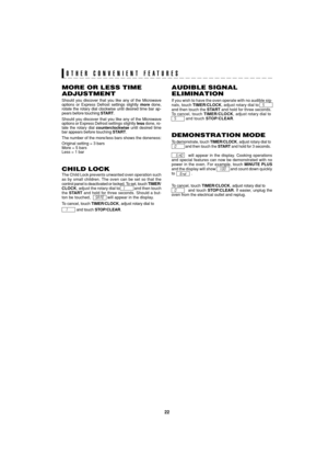 Page 2422
SEC R55TS
TINSEA983WRRZ-D32 SEC R55TS
DEMONSTRATION MODE
To demonstrate, touch TIMER/CLOCK, adjust rotary dial to
    0          and then touch the START and hold for 3 seconds.
    S HO     will appear in the display. Cooking operations
and special features can now be demonstrated with no
power in the oven. For example, touch MINUTE PLUS
and the display will show
       1.00       and count down quickly
to 
 .
To cancel, touch TIMER/CLOCK, adjust rotary dial to
   0         and touch STOP/CLEAR. If...