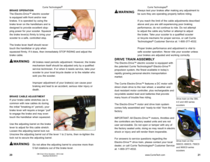 Page 112021OM Chain Drive Scooters - 2012.indd 
Modified 05/25/2012
W aRnInG!
DRIve TRaIn asseMbl Y
The Electro-Drive™ electric scooter is equipped with 
the patented Currie Technologies
® Electro-Drive™ 
propulsion system, the finest available in today’s 
rapidly growing personal electric transportation 
market.
The Currie Electro-Drive™ features a DC motor with 
direct chain drive to the rear wheel, a weather and 
dust resistant motor controller, plus rechargeable and 
recyclable sealed lead acid batteries...