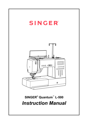 Page 1
SINGER Quantum L-500®™
Instruction Manual 