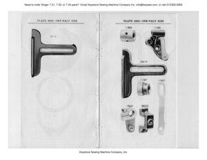 Page 19Keystone Sewing Machine Company, Inc.
Need to order Singer 7-31, 7-33, or 7-34 parts?  Email Keystone Sewing Machine Company Inc. info@keysew.com, or call 215/922.6900 