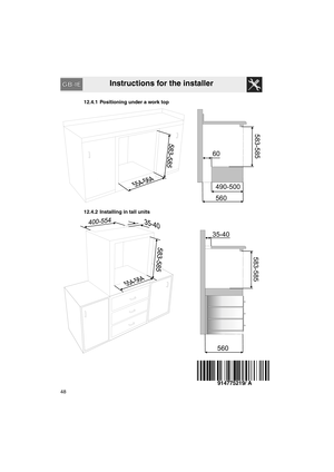 Page 46Instructions for the installer
4812.4.1 Positioning under a work top
         
12.4.2 Installing in tall units
                   
583-585
490-500
560 60
35-40
583-585
560
914775219/ A 