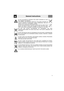Page 3General instructions
5
DO NOT USE METALLIC SPONGES AND SHARP SCRAPERS AS THEY
WILL DAMAGE THE SURFACE.
USE NORMAL NON-ABRASIVE PRODUCTS, INCLUDING WOODEN OR
PLASTIC UTENSILS IF NECESSARY. RINSE THOROUGHLY AND DRY
USING A SOFT CLOTH OR CHAMOIS LEATHER.
DO NOT ALLOW RESIDUES OF SUGARY FOODS (SUCH AS JAM) TO SET
INSIDE THE OVEN. IF THEY ARE ALLOWED TO SET FOR TOO LONG,
THEY COULD RUIN THE ENAMEL COVERING THE INSIDE OF THE OVEN.
DO NOT USE PLASTIC KITCHENWARE OR CONTAINERS. THE HIGH
TEMPERATURES INSIDE THE...