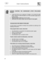 Page 35 
 
User instructions   
 
34   
 
 
  
 
BEFORE STARTING THE DISHWASHER AFTER PROLONGED 
DISUSE: 
 
• Check that there are no deposits of sludge or rust inside the water 
pipe: if there are, allow the water to run from the water supply tap for 
a few minutes. 
• Plug the power cord  back into the socket. 
• Reconnect the water intake hose and open the tap again. 
 
 
 
TROUBLESHOOTING MINOR PROBLEMS 
 
In some cases it is possible to remedy minor problems by referring to the 
following instructions:...