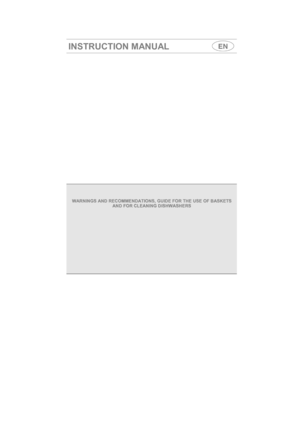 Page 16INSTRUCTION MANUAL
W W
A A
R R
N N
I I
N N
G G
S S
A A
N N
D D
R R
E E
C C
O O
M M
M M
E E
N N
D D
A A
T T
I I
O O
N N
S S
, ,
G G
U U
I I
D D
E E
F F
O O
R R
T T
H H
E E
U U
S S
E E
O O
F F
B B
A A
S S
K K
E E
T T
S SA A
N N
D D
F F
O O
R R
C C
L L
E E
A A
N N
I I
N N
G G
D D
I I
S S
H H
W W
A A
S S
H H
E E
R R
S S
 