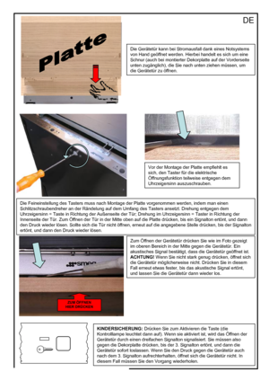 Page 52Die Gerätetür kann bei Stromausfall dank eines Notsystems 
von Hand geöffnet werden. Hierbei handelt es sich um eine 
Schnur (auch bei montierter Dekorplatte auf der Vorderseite 
unten zugänglich), die Sie nach unten ziehen müssen, um 
die Gerätetür zu öffnen. 
Vor der Montage der Platte empfiehlt es 
sich, den Taster für die elektrische 
Öffnungsfunktion teilweise entgegen dem 
Uhrzeigersinn auszuschrauben.
Die Feineinstellung des Tasters muss nach Montage der Platte vorgenommen werden, indem man einen...