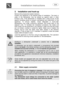 Page 7 
Installation instructions   
 
 
5  
2.  Installation and hook-up     
Remove the polystyrene basket retainers.  
Position the appliance in the desired place of installation. The back or 
sides of the dishwasher may be placed up against walls or other 
furniture units. If the dishwasher is installed near a heat source, fit the 
special insulating panel to prevent overheating and malfunction of the 
appliance. To ensure stability, install integrated or built-under 
dishwashers only under continuous...