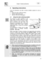 Page 15 
 
User instructions   
 
 13 
2.  Operating instructions     
Once  the  dishwasher  has  been  correctly  installed,  p repare  for  use  as 
follows:
 
·   Adjust the water softening system; 
·   Add the regenerating salt; 
·   Add the rinse aid and detergent. 
 
2.1  Using the water softening system  
 
      The  amount  of  scale  contained  in  the 
water  (water  hardness  index)  can  cause 
whitish  staining  on  the  dry  dishes,  which  
tend  to  become  dull  over  time.  The  
dishwasher...