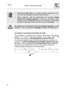 Page 16 
 
User instructions   
  
14   
  
 
·  Do  not  use  table  salt   as  it  contains  insoluble  substances  which, 
over time, may damage the water softening system.  
·  When  necessary,  refill  the  regenerating  salt  contai ner before 
starting  the  washing  program .  In  this  way,  the  excess  saline 
solution  will  be  immediately  removed  by  the  water;  the  prolonged 
presence of salt water inside the tank may lead to corrosion.   
 
 Be  careful  not  to  confuse  the  salt  and...