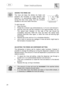 Page 26 
 
User instructions   
  
24 
 
 
ADDING THE RINSE AID  The  rinse  aid  helps  the  dishes  dry  faster  and  
prevents  the  formation  of  scale  deposits  and  
staining;  it  is  automatically  added  to  the  water 
during  the  final  rinse  cycle,  from  the  container 
situated on the inner side of the door.   
 
To add rinse aid:  ·  Open the door. 
·   Rotate the container cap anticlockwise by ¼ of a t urn and remove it. 
·   Add  the  rinse  aid  until  the  container  is  full  (app...