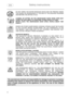 Page 6 Safety instructions 
 
 
4  
 
DO  NOT  DRINK  THE  WATER  RESIDUES  WHICH  MAY  BE  PRESEN T  INSIDE 
THE  DISHES  OR  DISHWASHER  AT  THE  END  OF  THE  WASHING  PROGRAM 
AND BEFORE THE DRYING CYCLE. 
 
 
LEANING  OR  SITTING  ON  THE  DISHWASHER  DOOR  WHEN  OPEN  MAY CAUSE THE APPLIANCE TO OVERTURN, PUTING PEOPLE AT R ISK. 
NEVER  LEAVE  THE  DISHWASHER  DOOR  OPEN;  PEOPLE  MIGHT  TRIP 
OVER IT.  
 
 
KNIVES  OR  OTHER SHARP-ENDED  COOKING  UTENSILS  MUST  B E  PLACED 
IN  THE  CUTLERY  BASKET...