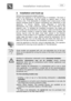 Page 7 
 
Installation instructions   
 
 5  
2.  Installation and hook-up     
Remove the polystyrene basket retainers.  
Position  the  appliance  in  the  desired  place  of  installation.  The  back  or 
sides  of  the  dishwasher  may  be  placed  up  against  wa lls  or  other 
furniture  units.  If  the  dishwasher  is  installed  near  a  heat  source,  fit  the 
special  insulating  panel  to  prevent  overheating  and   malfunction  of  the 
appliance.  To  ensure  stability,  install  integrated  or...