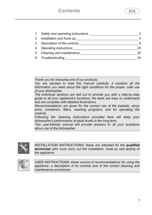 Page 3Contents 
  
 
1 
 
 
1.
 Safety and operating instructions  ___________________________ 2 
2. Installation and hook-up ___________________________________ 5 
3. Description of the controls _________________________________ 9 
4. Operating instructions  ___________________________________ 20 
5. Cleaning and maintenance  _______________________________ 30 
6. Troubleshooting ________________________________________ 34 
  
 
  
 
 
Thank you for choosing one of our products. 
You are advised to read this...